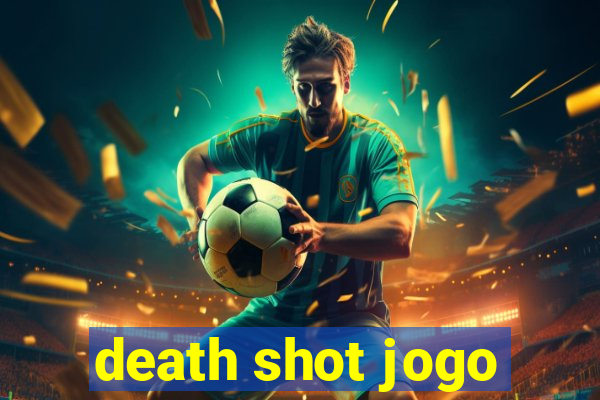 death shot jogo